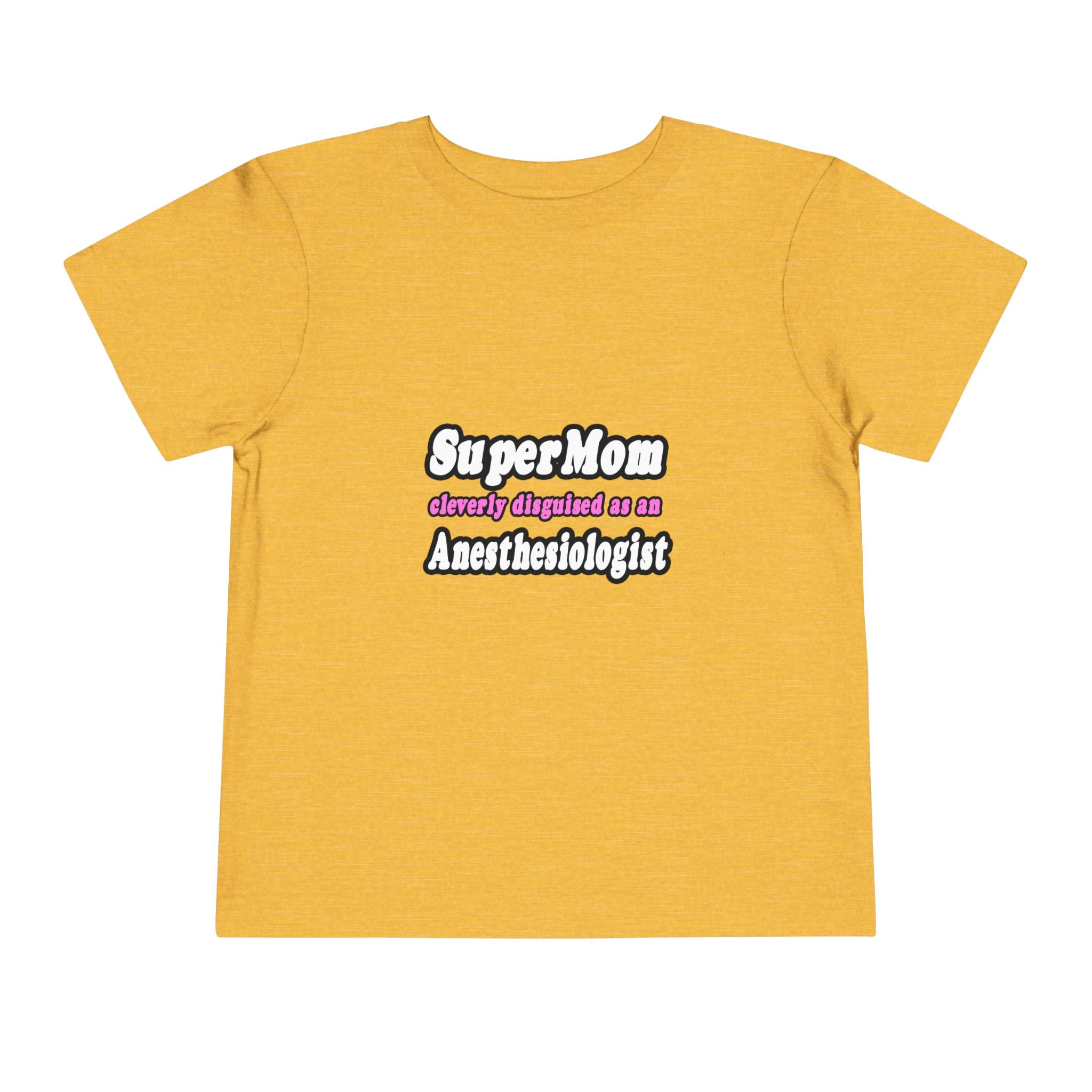 SuperMom...Anesthesiologist - Toddler Short Sleeve Tee