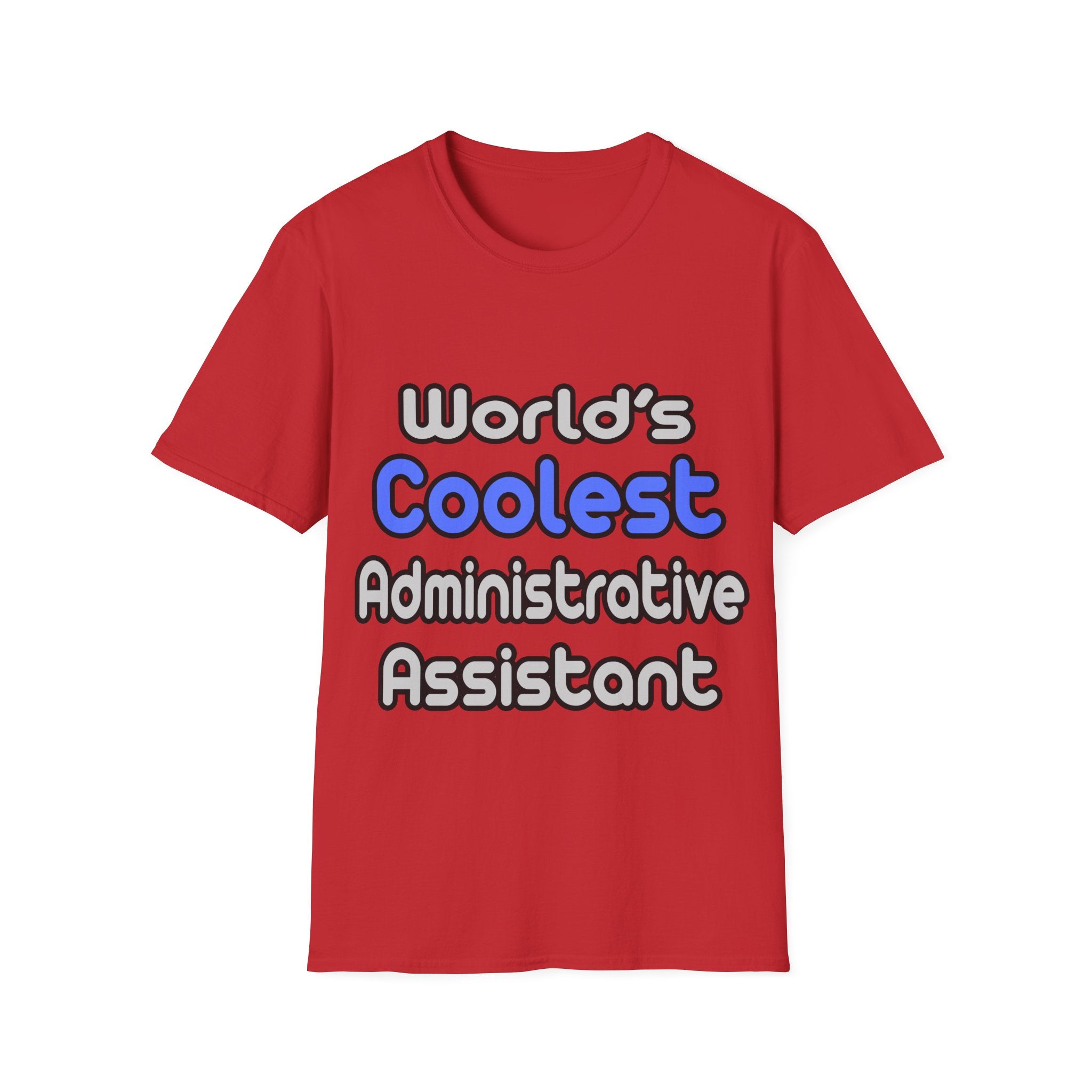 World's Coolest Administrative Assistant - Unisex Softstyle T-Shirt