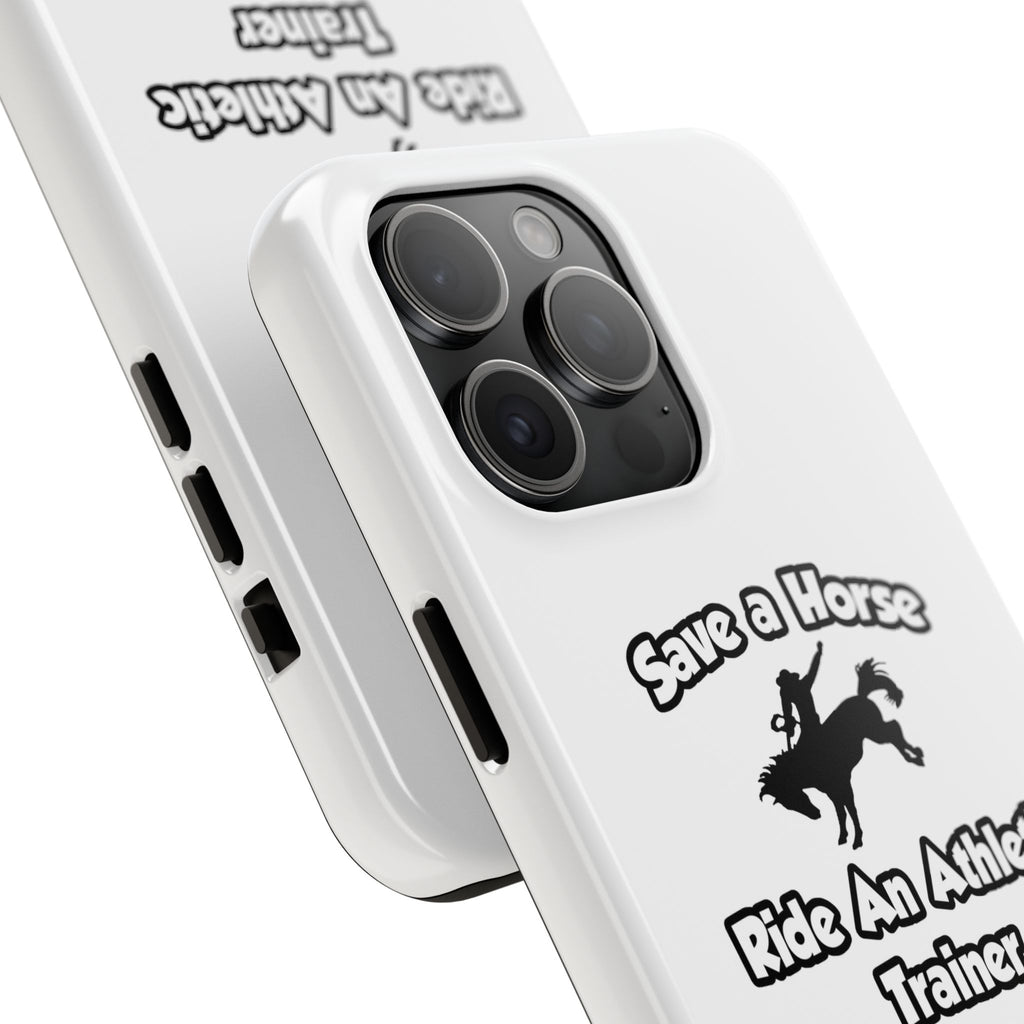 Save a Horse, Ride an Athletic Trainer - Tough Phone Cases