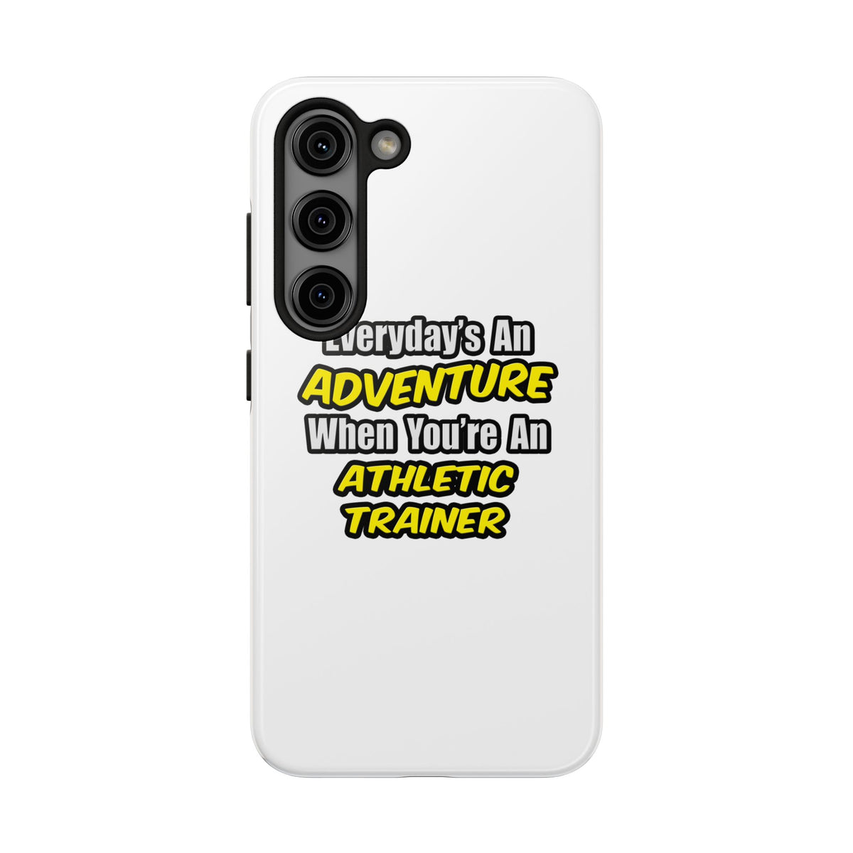 Everyday's An Adventure .. Athletic Trainer - Tough Phone Cases