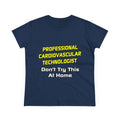 Professional Cardiovascular Technologist .. Joke - Women's Midweight Cotton Tee