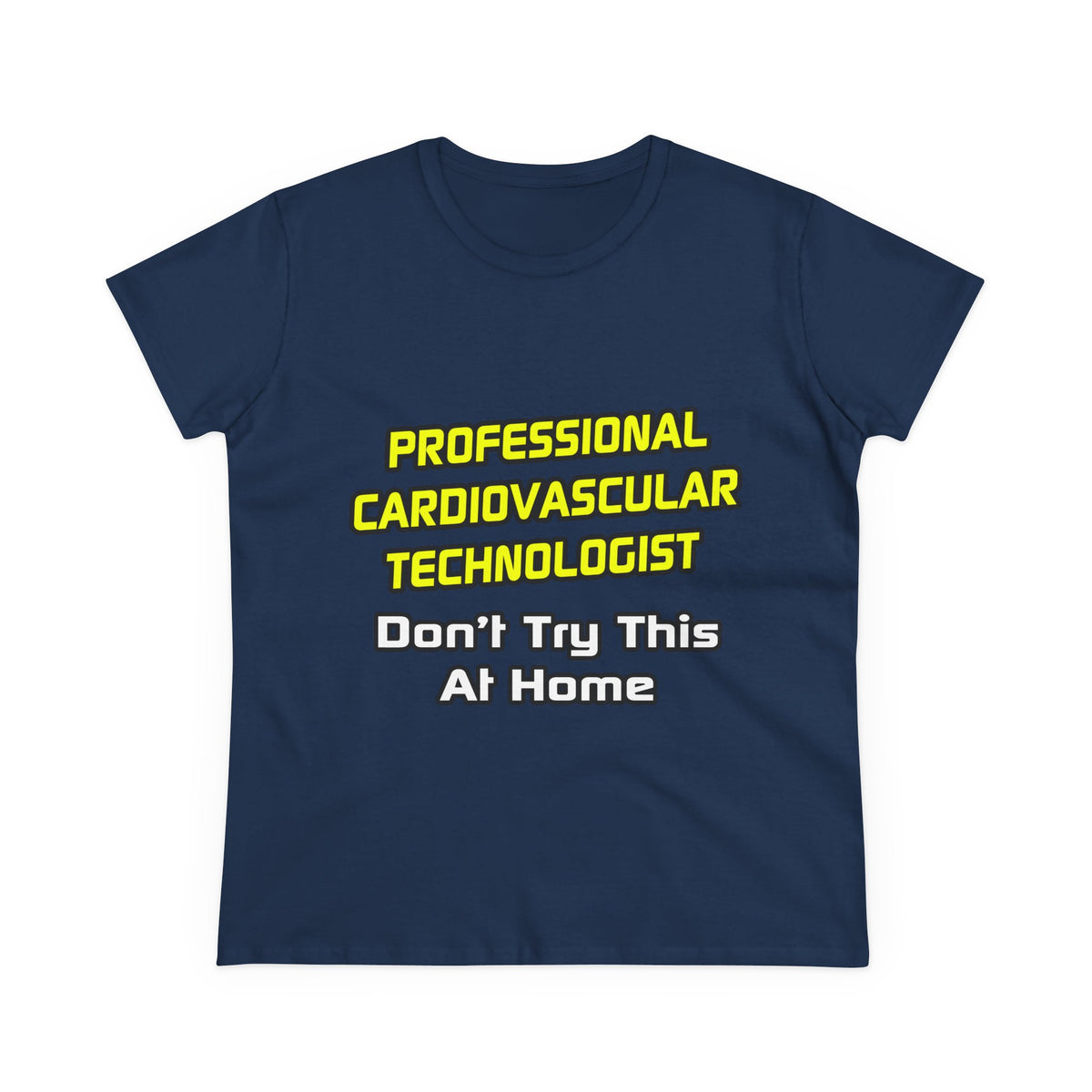 Professional Cardiovascular Technologist .. Joke - Women's Midweight Cotton Tee