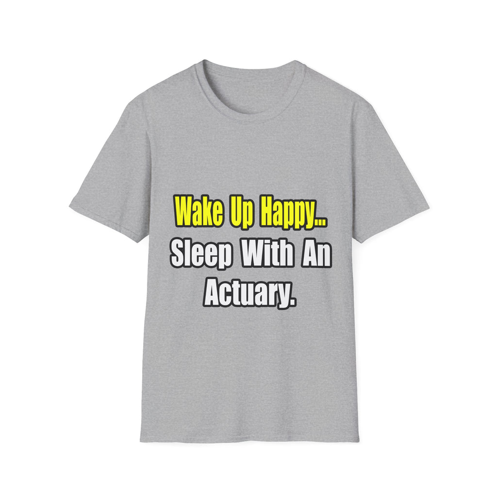Sleep With an Actuary - Unisex Softstyle T-Shirt