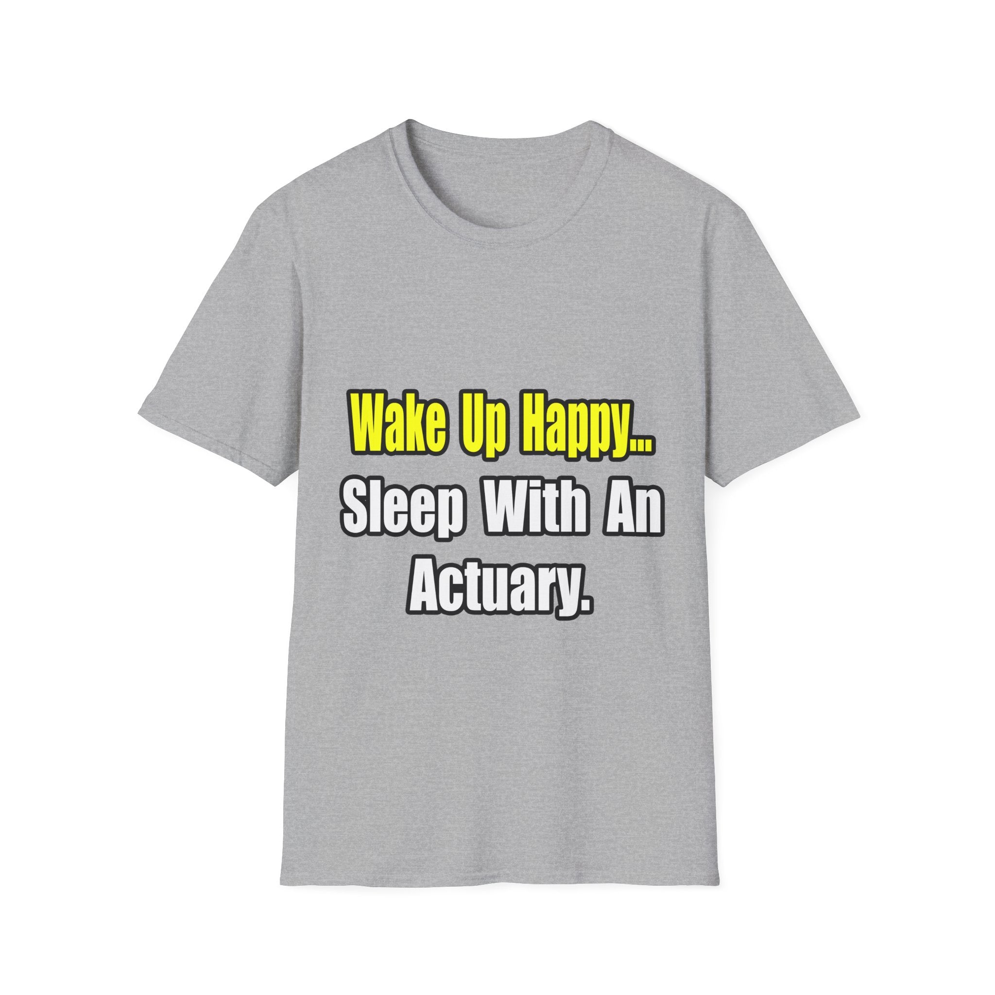 Sleep With an Actuary - Unisex Softstyle T-Shirt