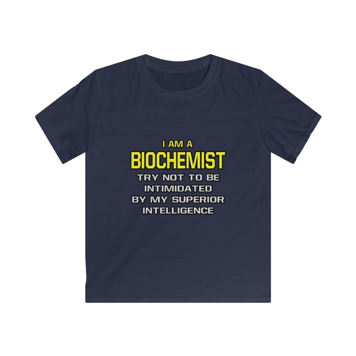 Biochemist...Superior Intelligence - Kids Softstyle Tee