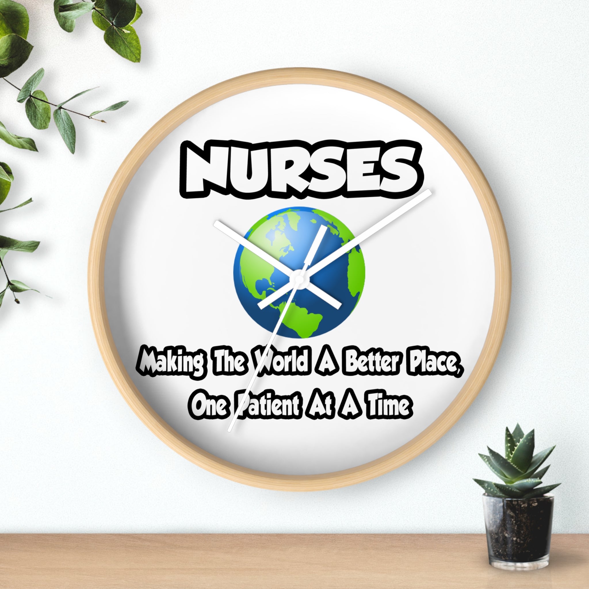 Nurses...Making the World a Better Place - Wall Clock