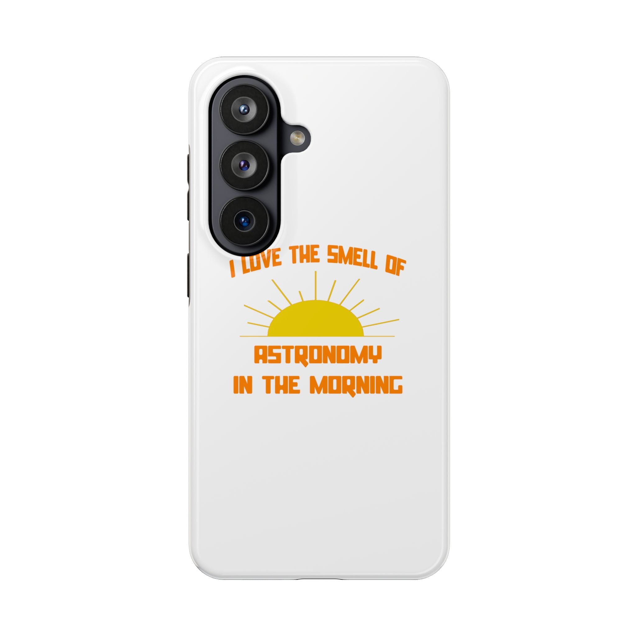 Smell of Astronomy in the Morning - Tough Phone Cases