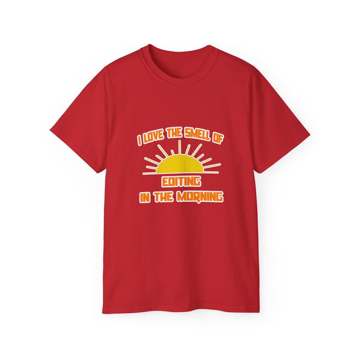 Smell of Editing in the Morning - Unisex Ultra Cotton Tee