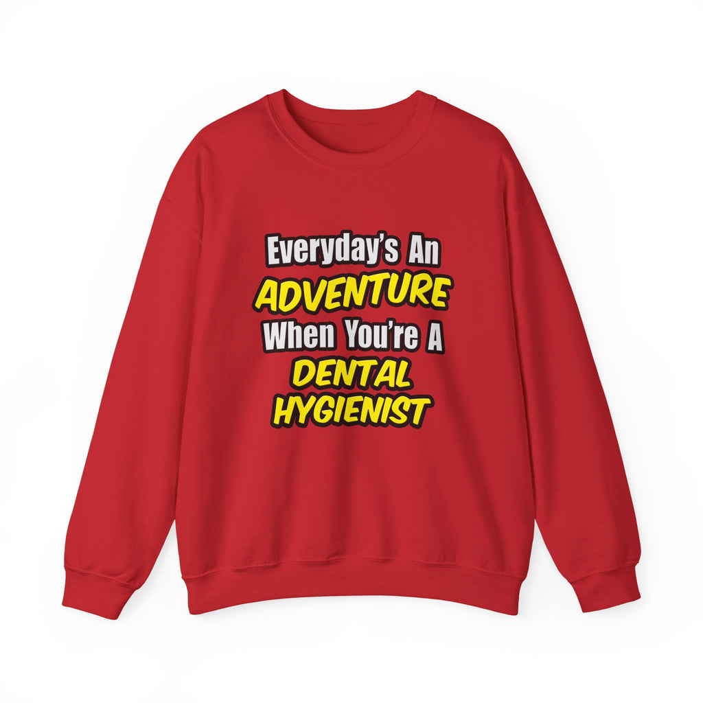 Everyday's An Adventure...Dental Hygienist - Unisex Heavy Blend™ Crewneck Sweatshirt