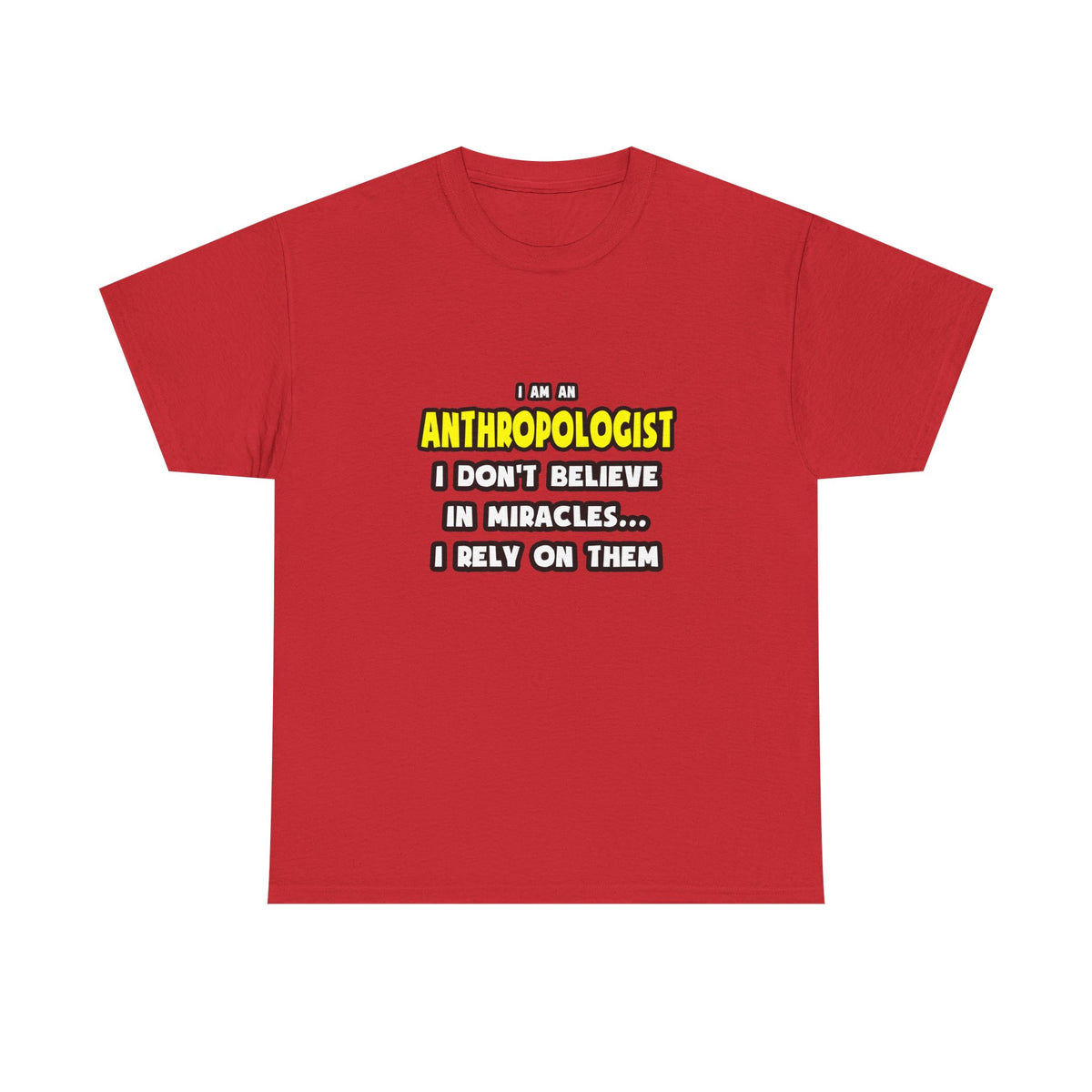 Miracles and Anthropologists ... Funny - Unisex Heavy Cotton Tee