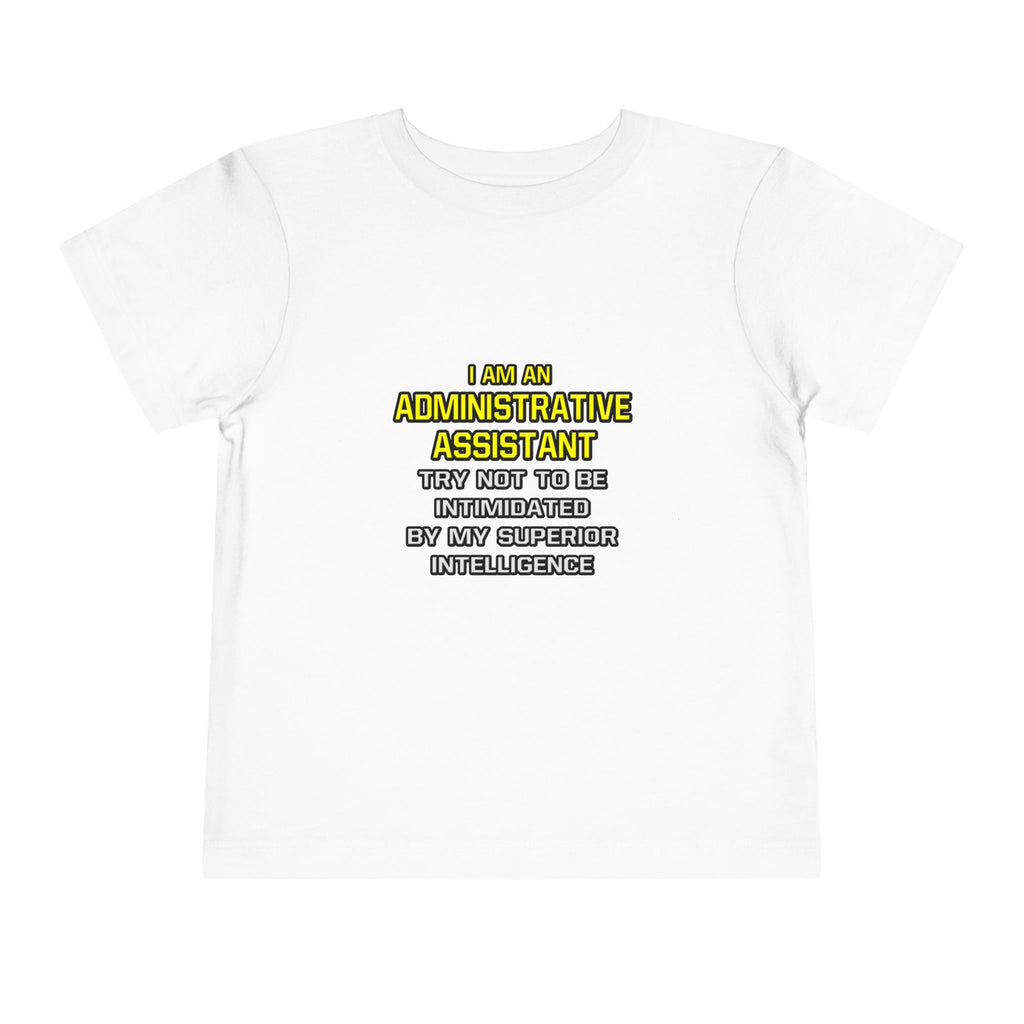 Administrative Assistant...Superior Intelligence - Toddler Short Sleeve Tee