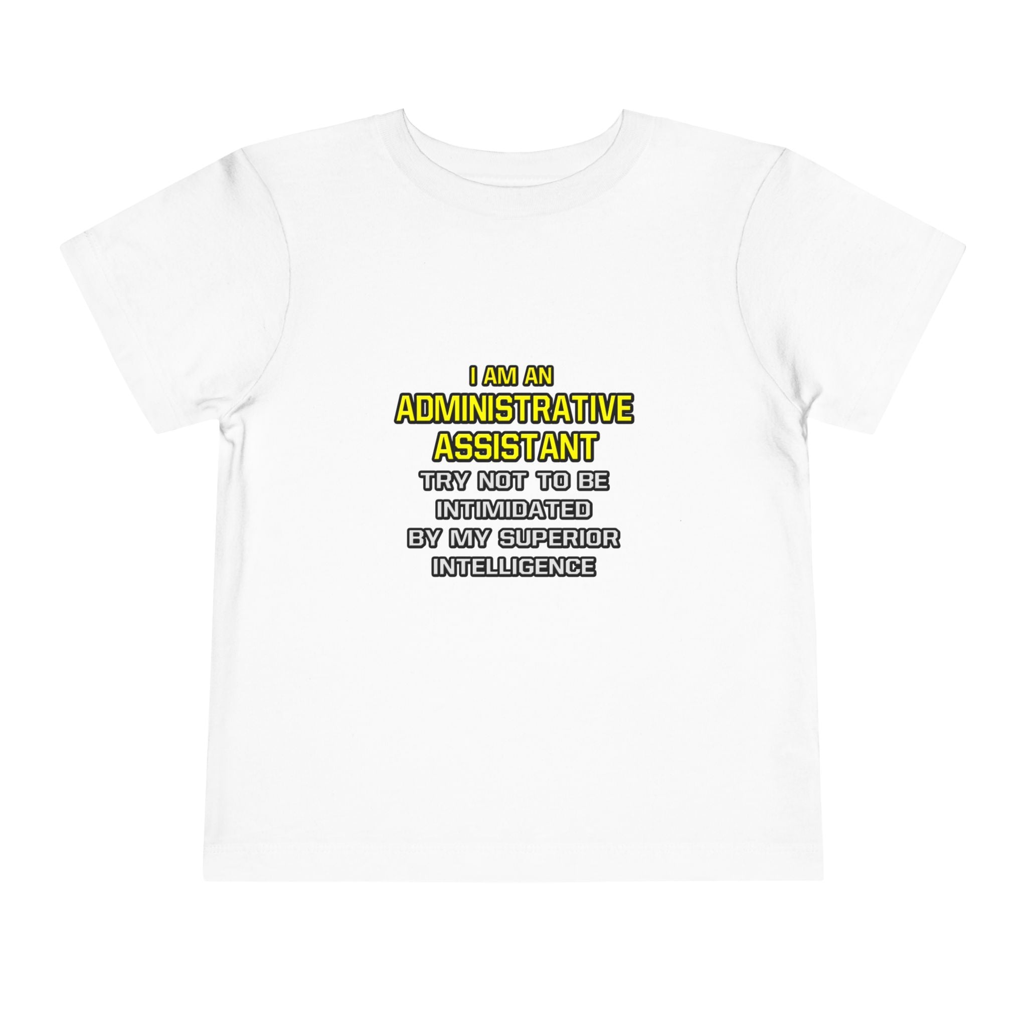 Administrative Assistant...Superior Intelligence - Toddler Short Sleeve Tee