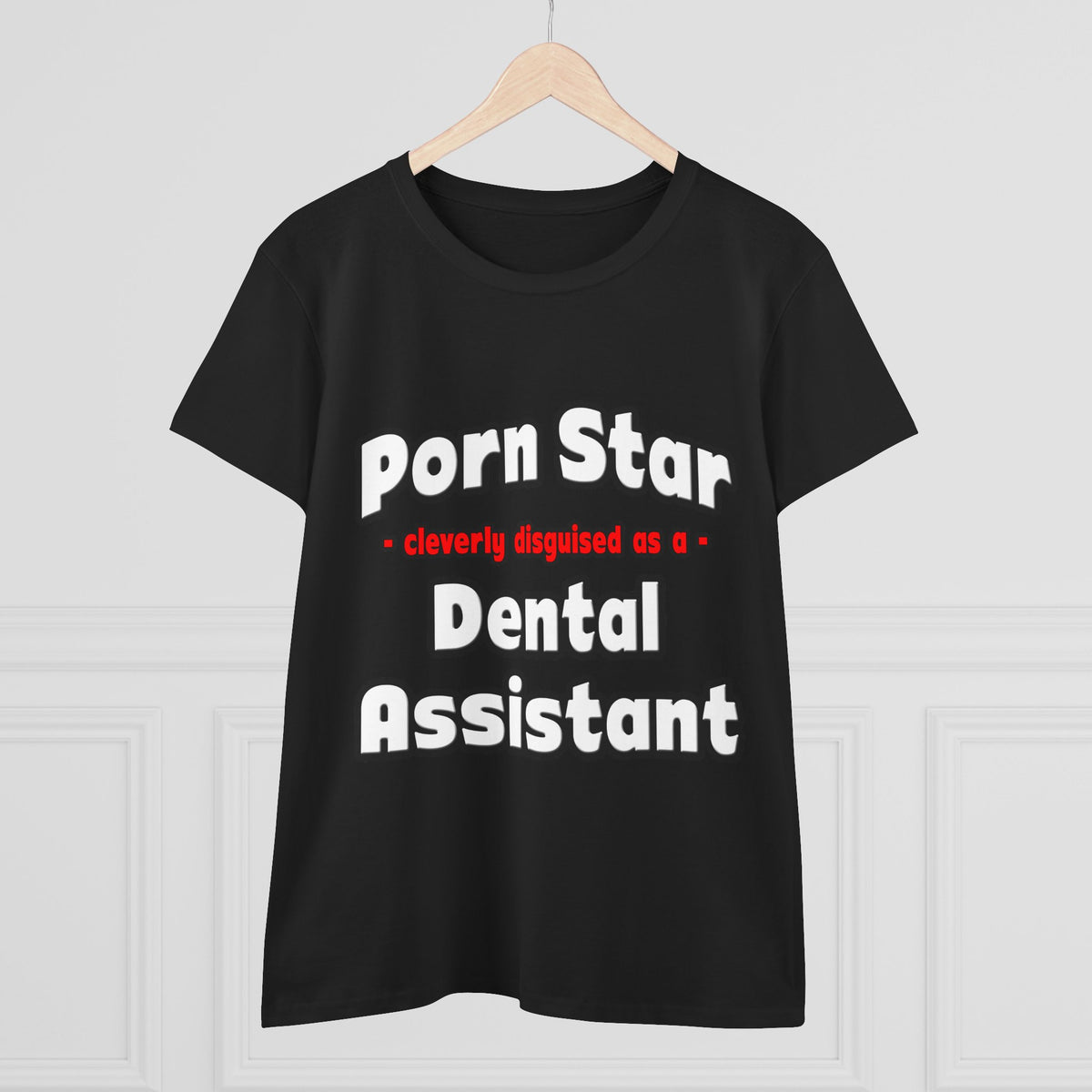Porn Star .. Dental Assistant - Women's Midweight Cotton Tee