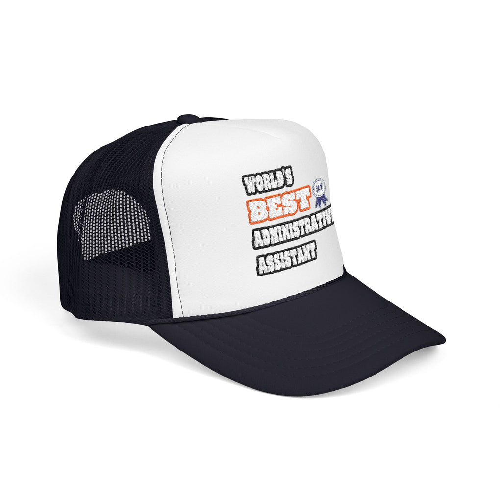World's Best Administrative Assistant - Foam Trucker Hat
