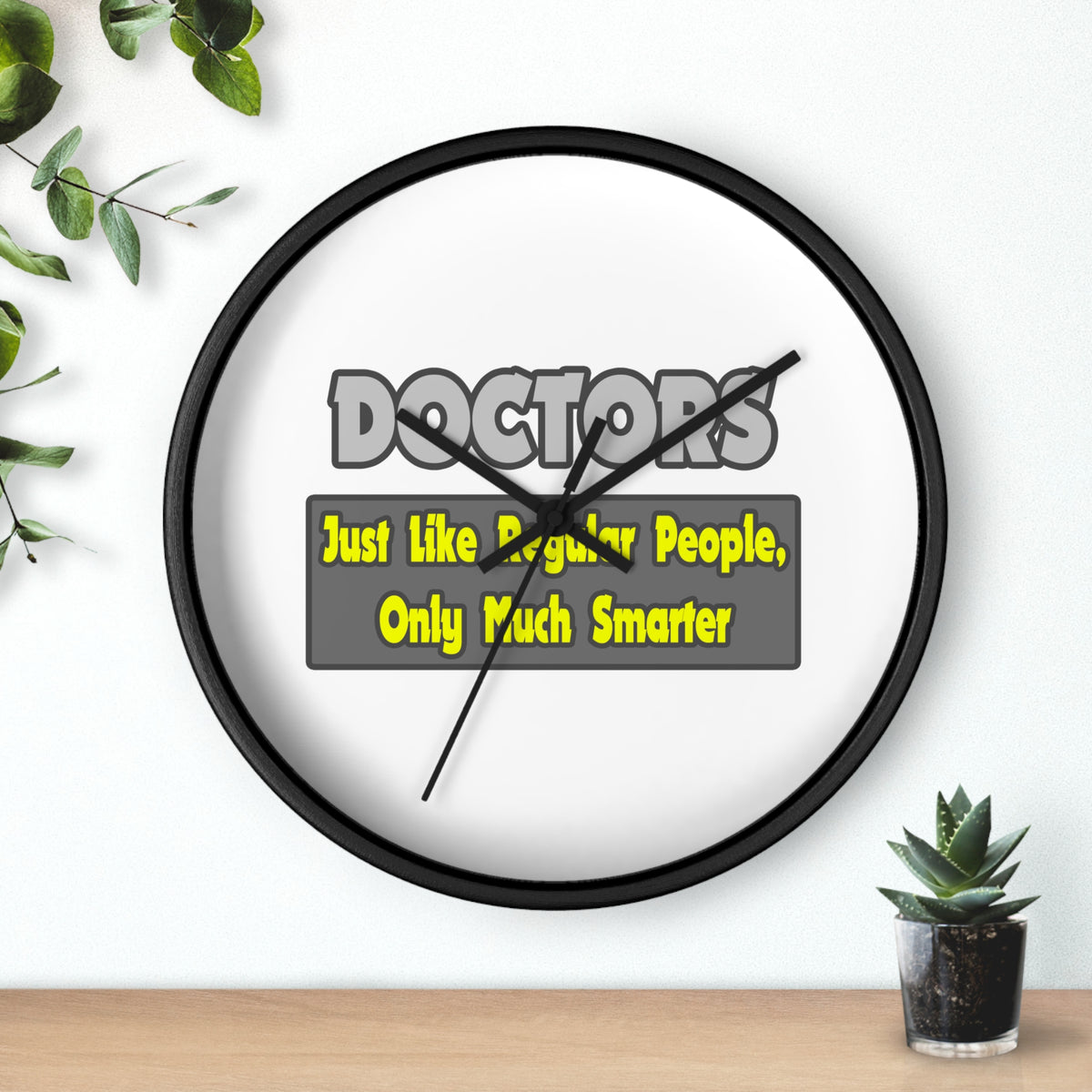 Doctors...Smarter - Wall Clock
