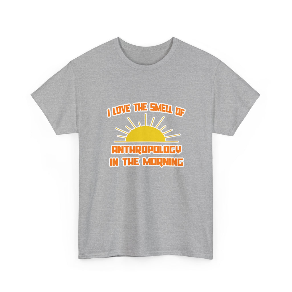 Smell of Anthropology in the Morning - Unisex Heavy Cotton Tee