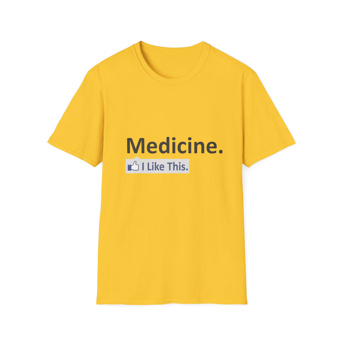 Medicine...I Like This - Unisex Softstyle T-Shirt