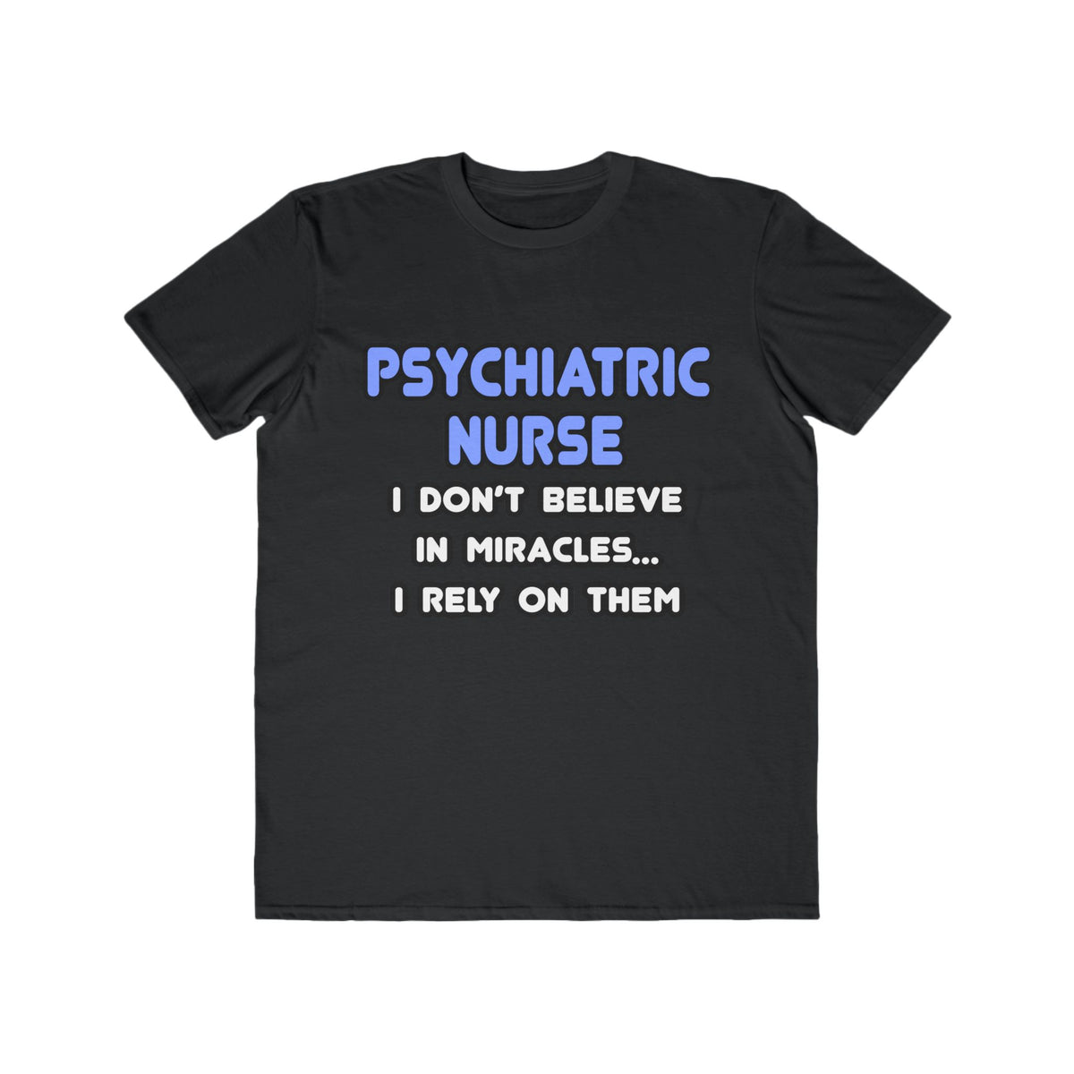 Miracles and Psychiatric Nurses - Men's Lightweight Fashion Tee
