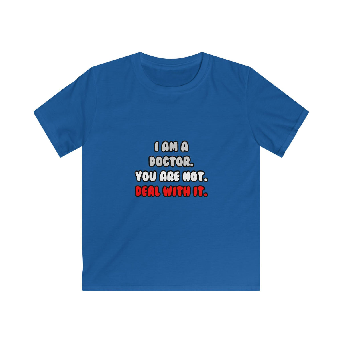 Deal With It ... Funny Doctor - Kids Softstyle Tee
