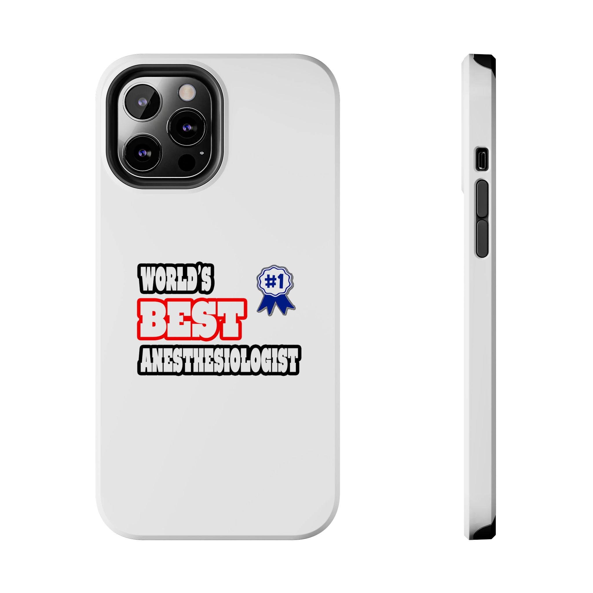 World's Best Anesthesiologist - Tough Phone Cases