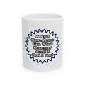 Doctor...Because I Said So - Ceramic Mug, (11oz, 15oz)