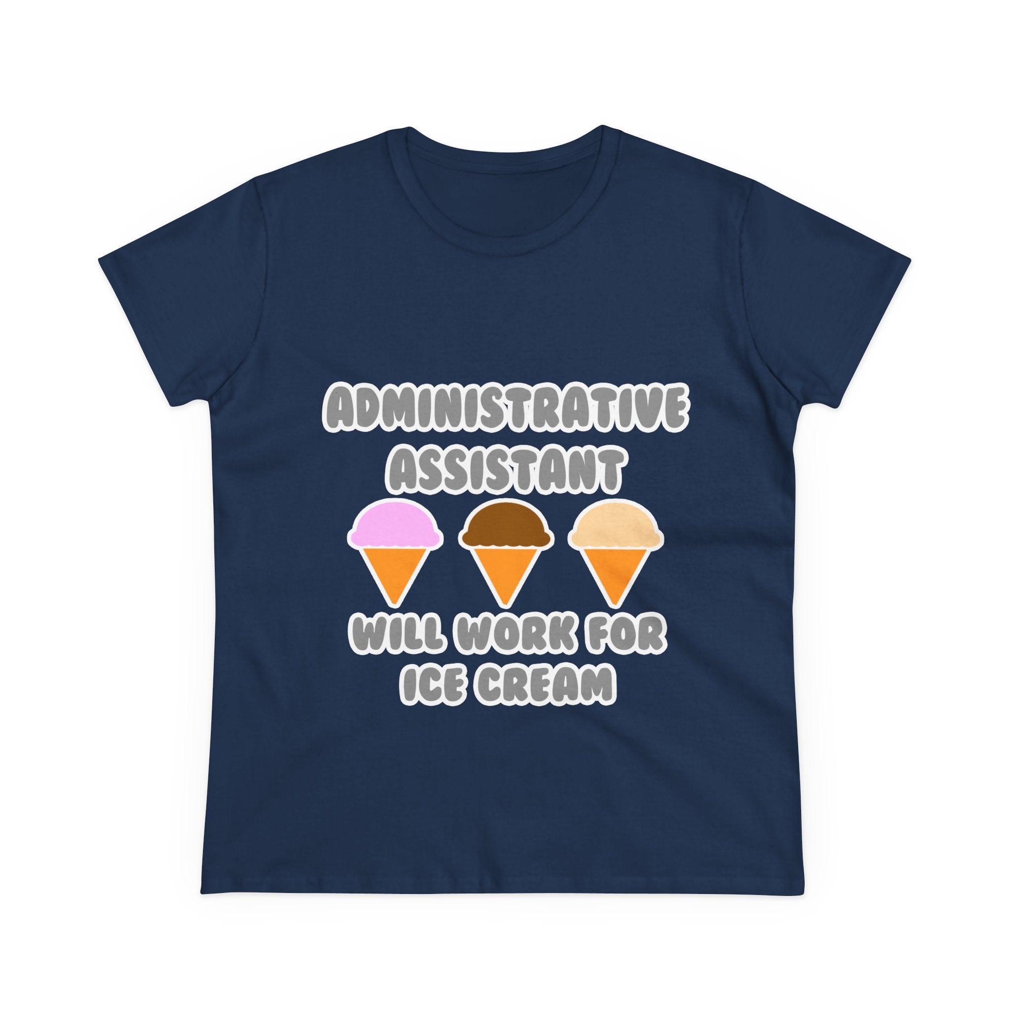 Administrative Asst ... Will Work For Ice Cream - Women's Midweight Cotton Tee