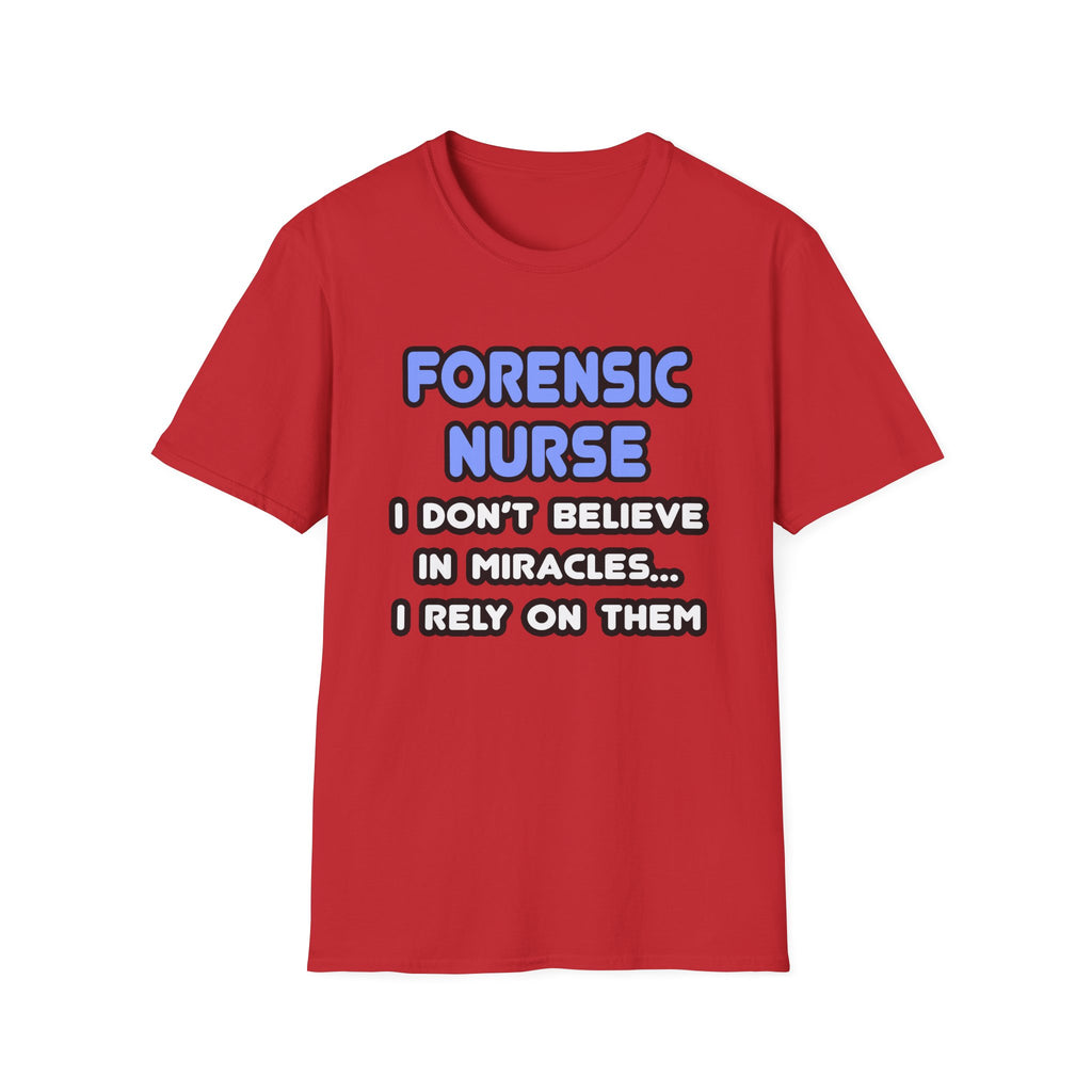 Miracles and Forensic Nurses - Unisex Softstyle T-Shirt