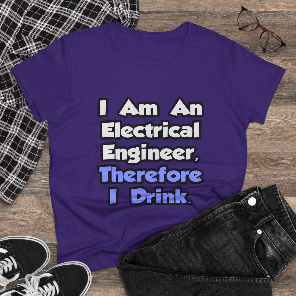I Am An Electrical Engineer, Therefore I Drink - Women's Midweight Cotton Tee