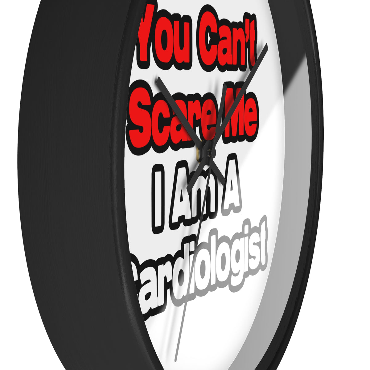 You Can't Scare Me...Cardiologist - Wall Clock