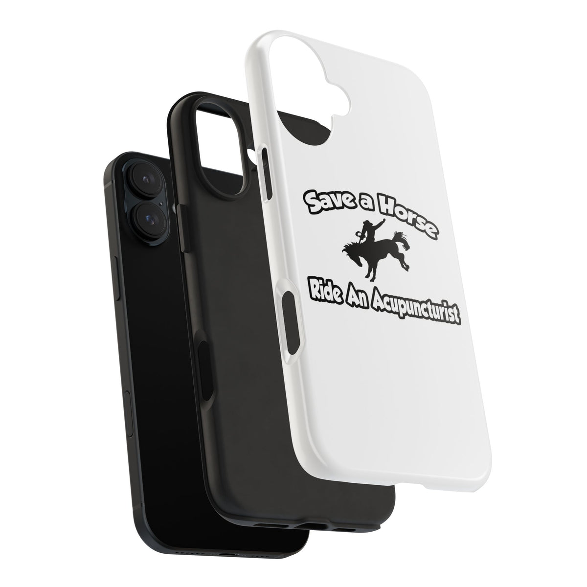 Save a Horse, Ride an Acupuncturist - Tough Phone Cases