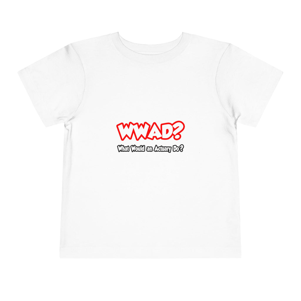WWAD...What Would an Actuary Do - Toddler Short Sleeve Tee
