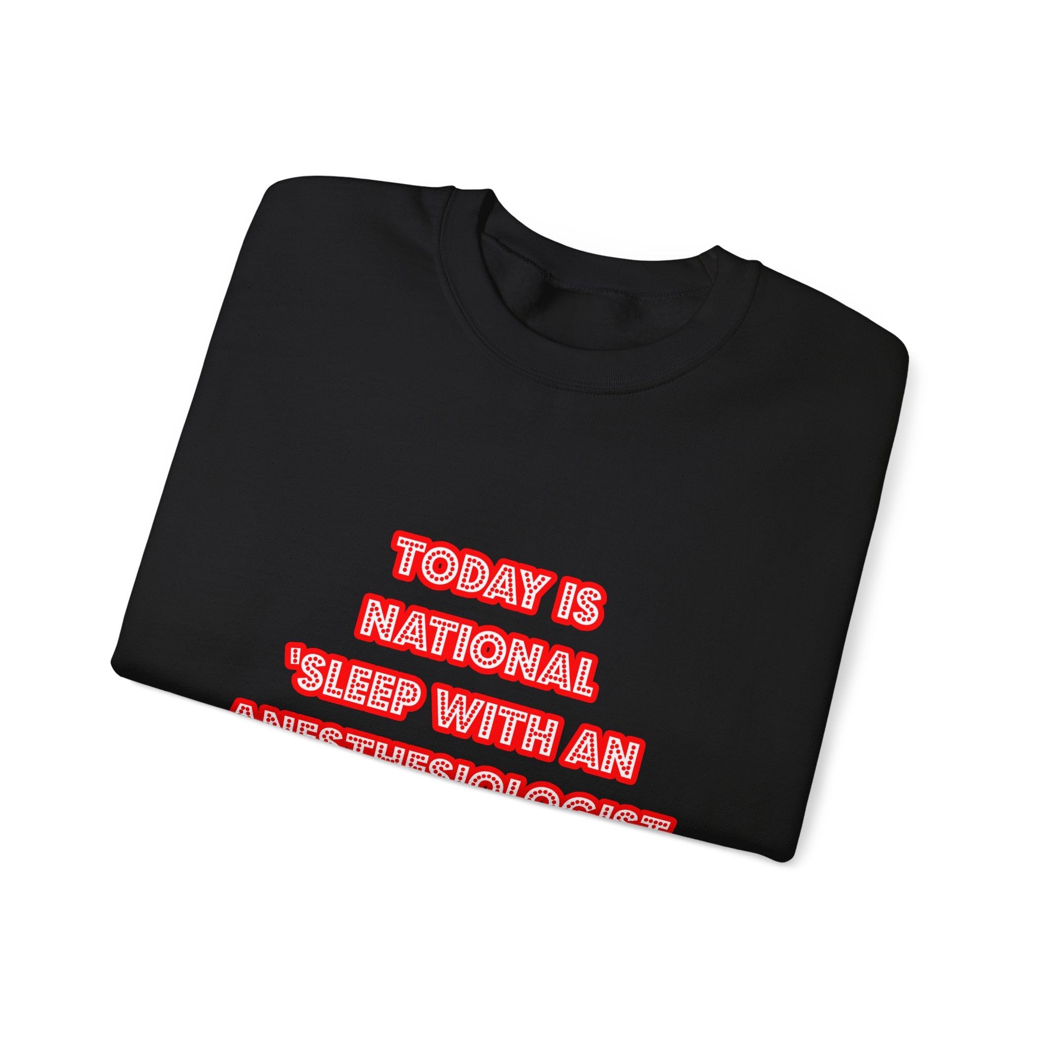 National 'Sleep With an Anesthesiologist Asst' Day - Unisex Heavy Blend™ Crewneck Sweatshirt