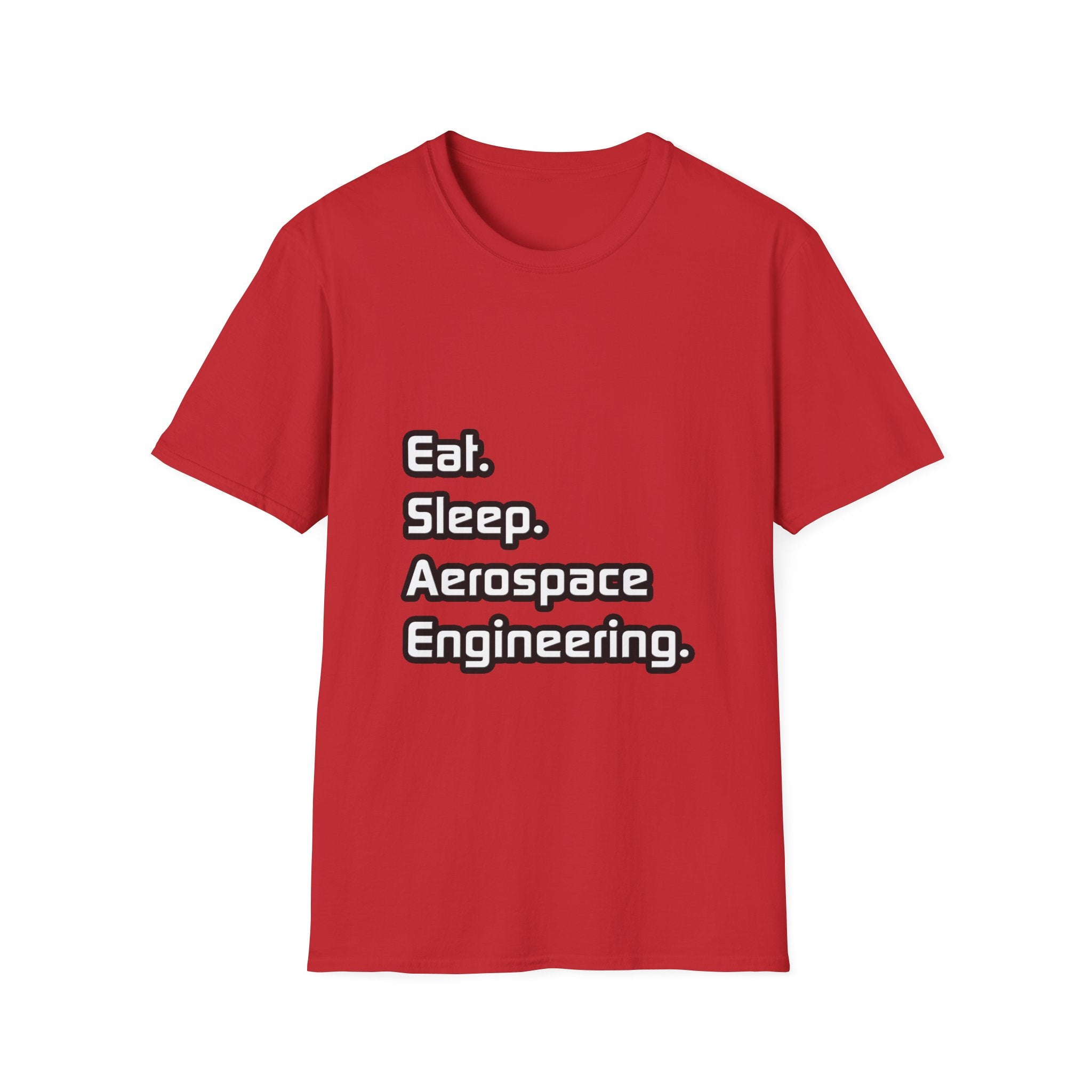 Eat. Sleep. Aerospace Engineering - Unisex Softstyle T-Shirt