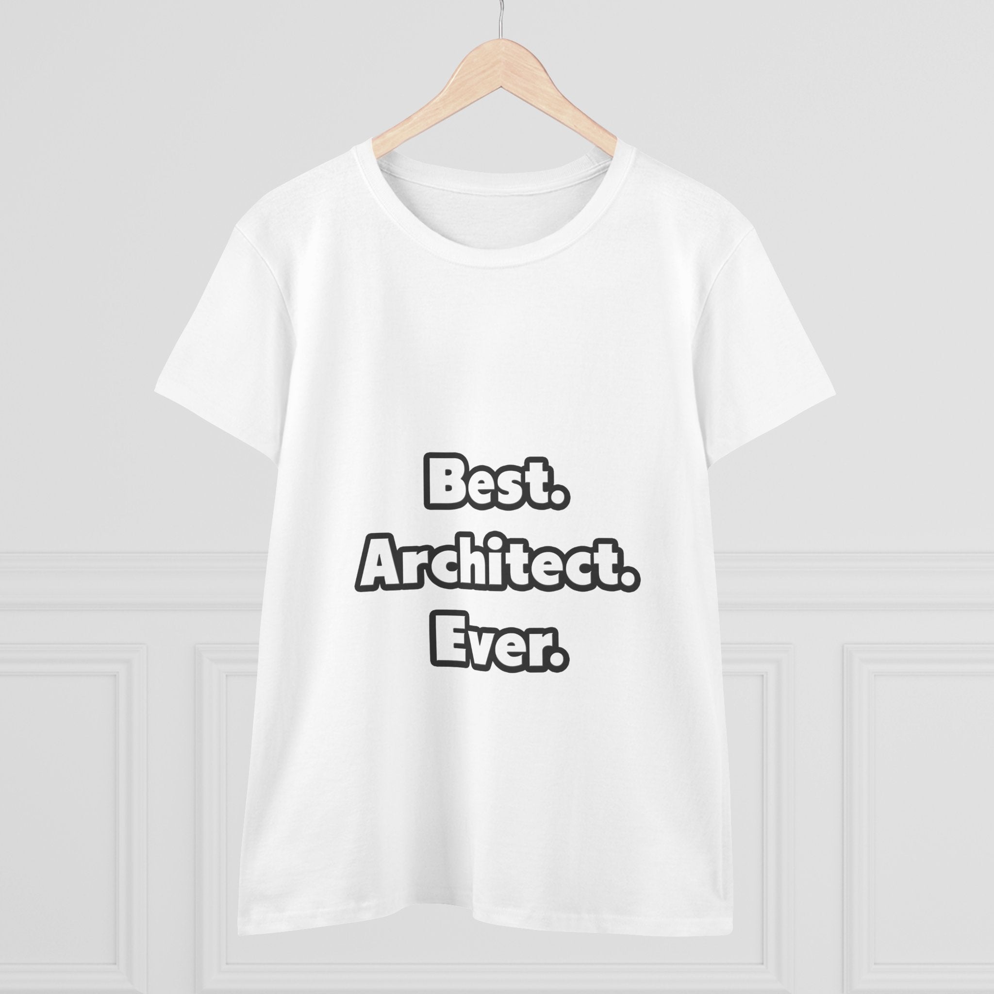 Best. Architect. Ever - Women's Midweight Cotton Tee