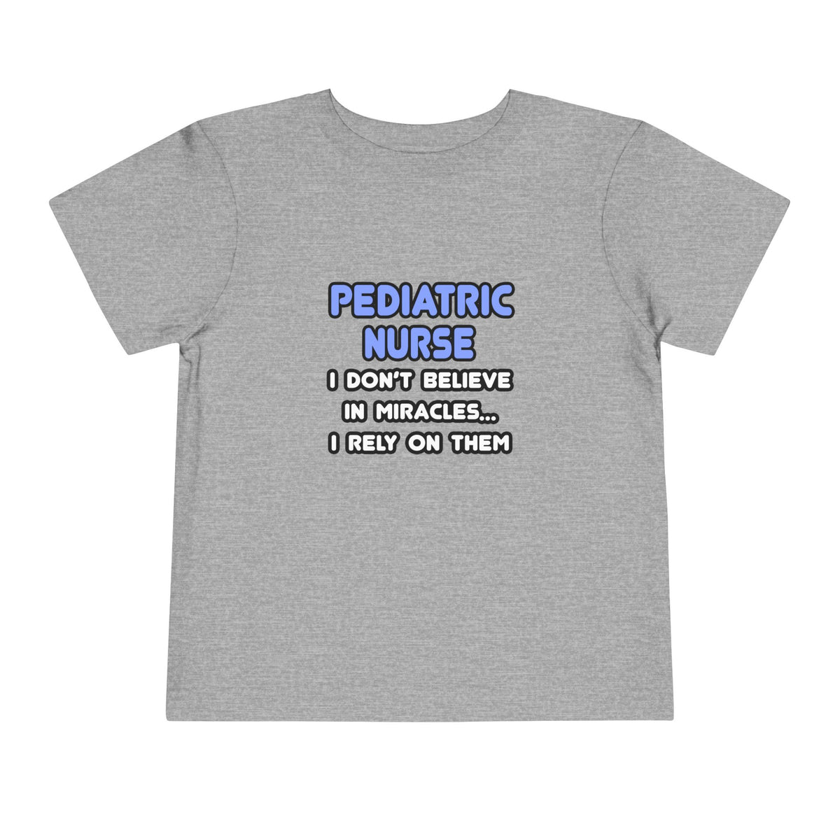 Miracles and Pediatric Nurses - Toddler Short Sleeve Tee