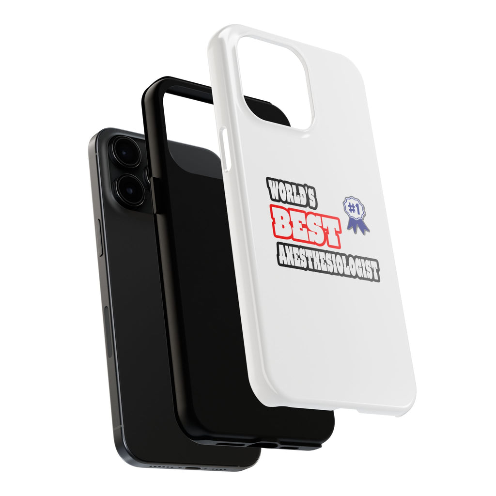 World's Best Anesthesiologist - Tough Phone Cases