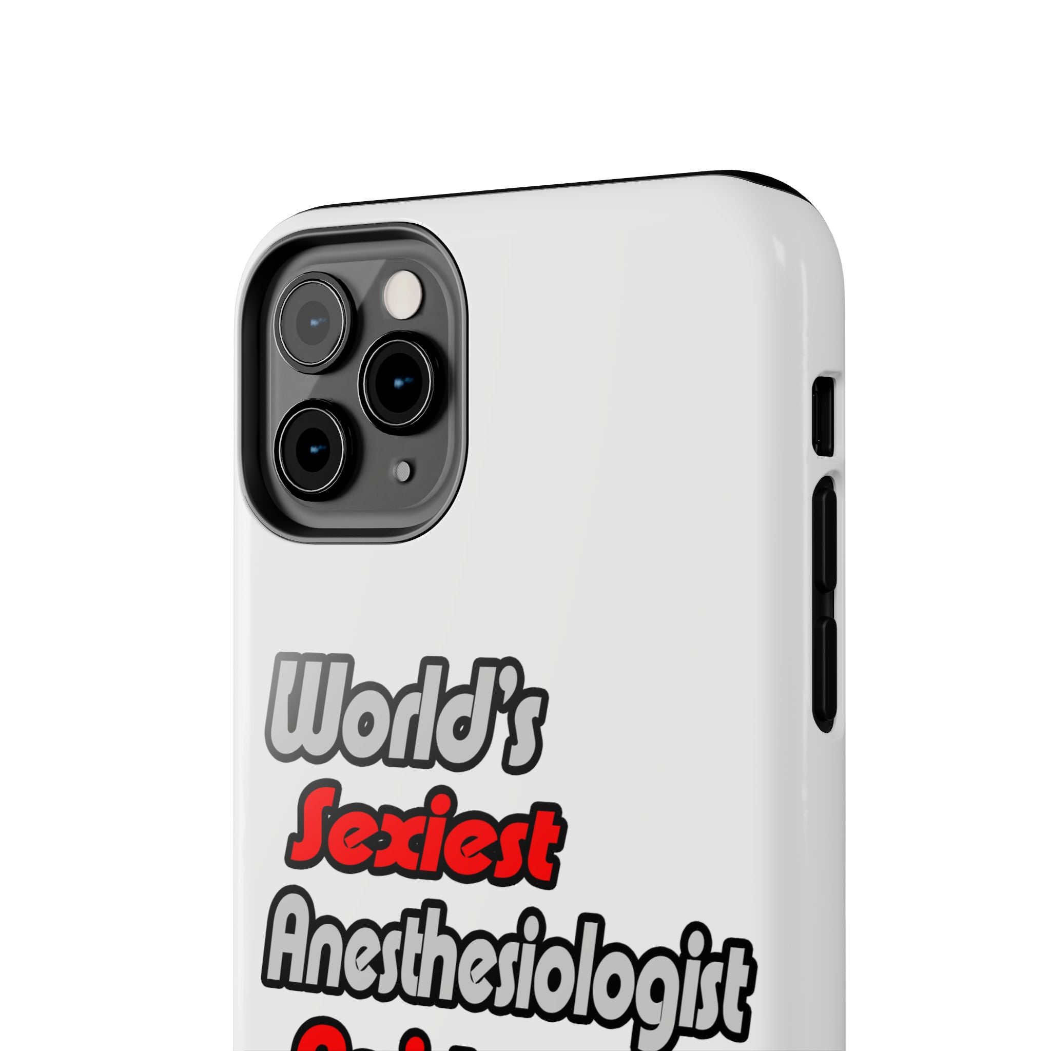 World's Sexiest Anesthesiologist Assistant - Tough Phone Cases