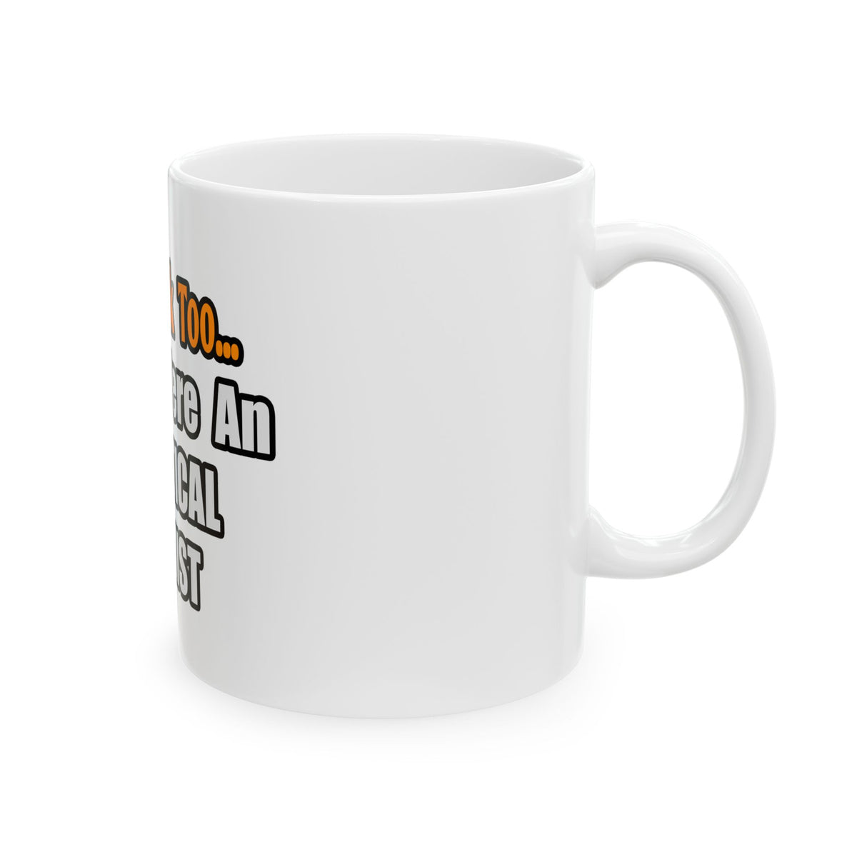 You'd Drink Too...Analytical Chemist - Ceramic Mug, (11oz, 15oz)
