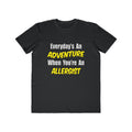 Everyday's An Adventure .. Allergist - Men's Lightweight Fashion Tee