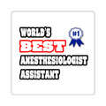World's Best Anesthesiologist Assistant - Square Stickers