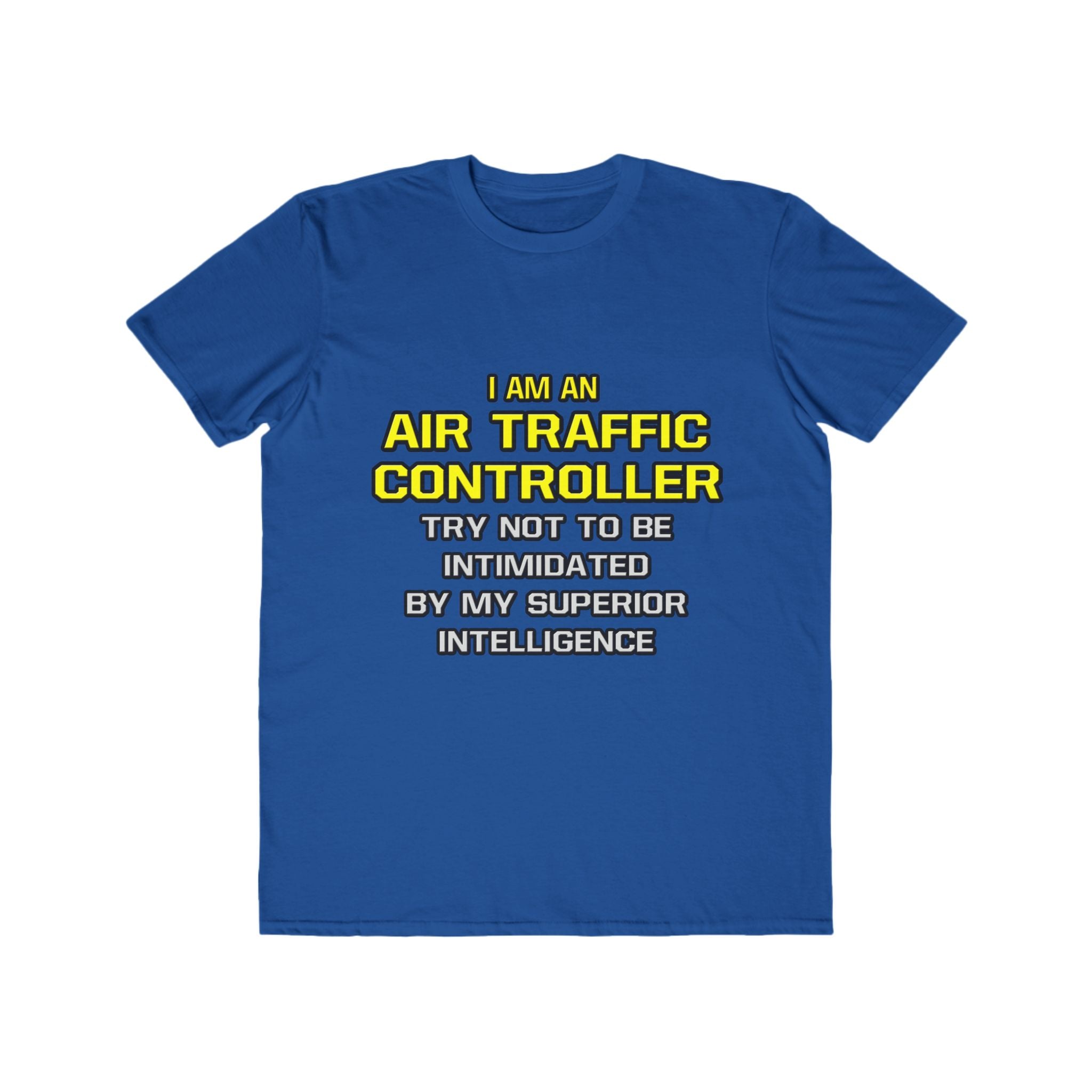 Air Traffic Controller...Superior Intelligence - Men's Lightweight Fashion Tee