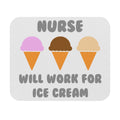 Nurse ... Will Work For Ice Cream - Mouse Pad (Rectangle)