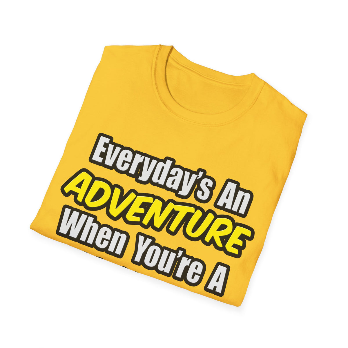 Everyday's An Adventure...Farmer - Unisex Softstyle T-Shirt