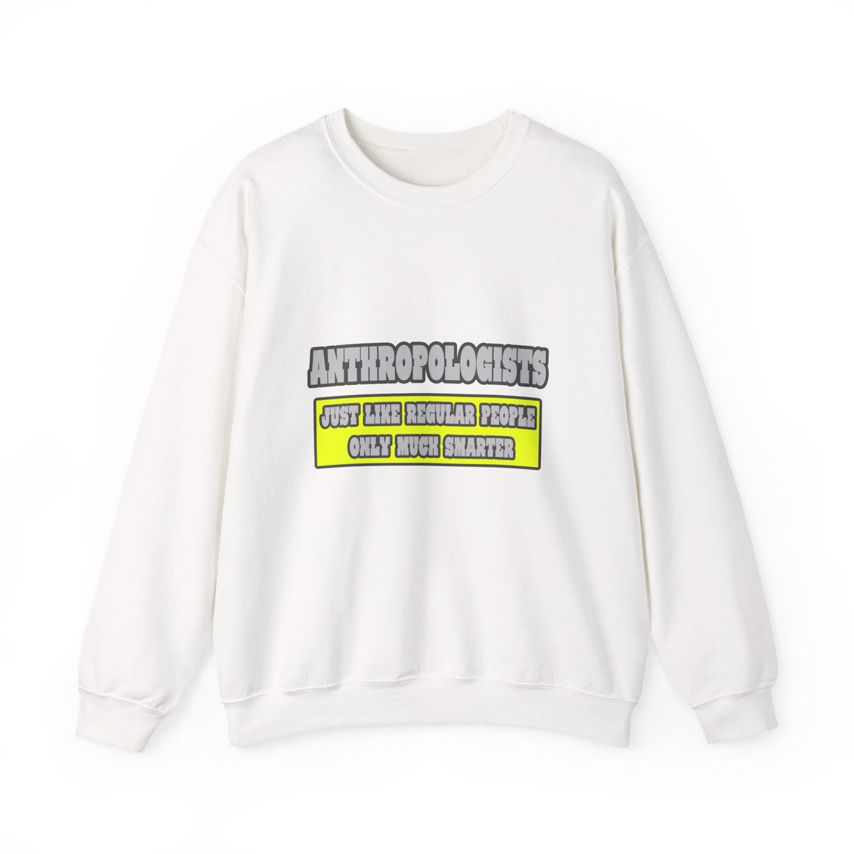 Anthropologists...Much Smarter - Unisex Heavy Blend™ Crewneck Sweatshirt