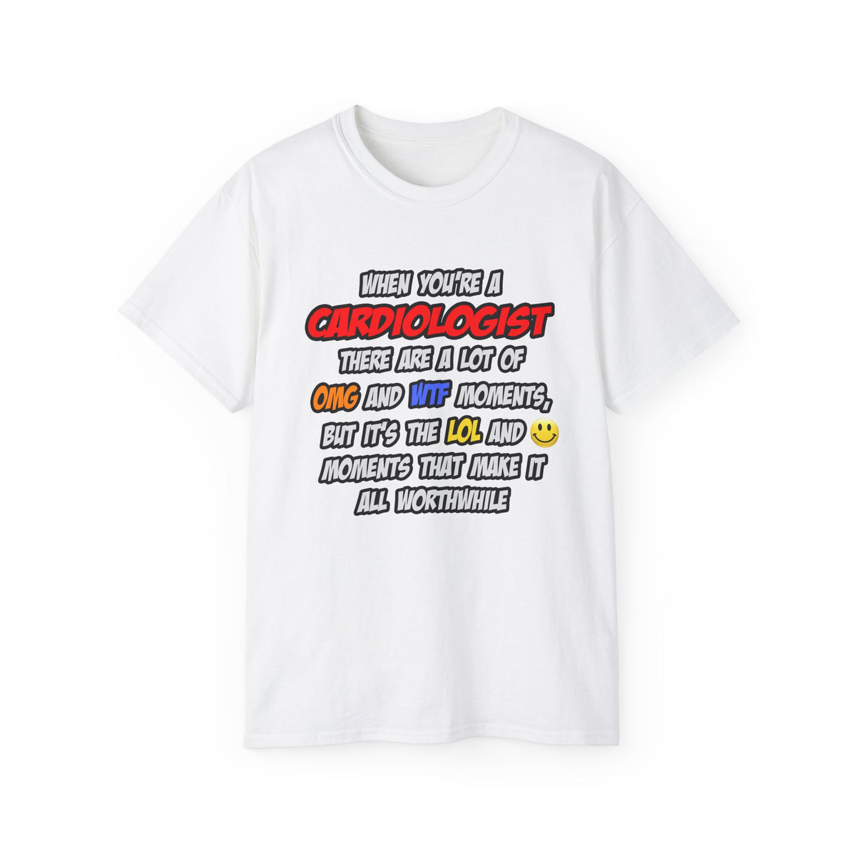 Cardiologist .. OMG WTF LOL - Unisex Ultra Cotton Tee