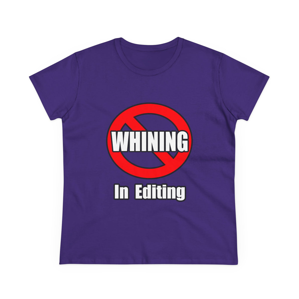 No Whining In Editing - Women's Midweight Cotton Tee