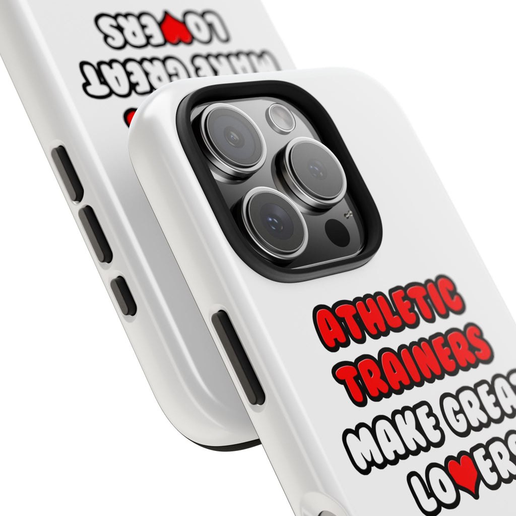 Athletic Trainers Make Great Lovers - Tough Phone Cases
