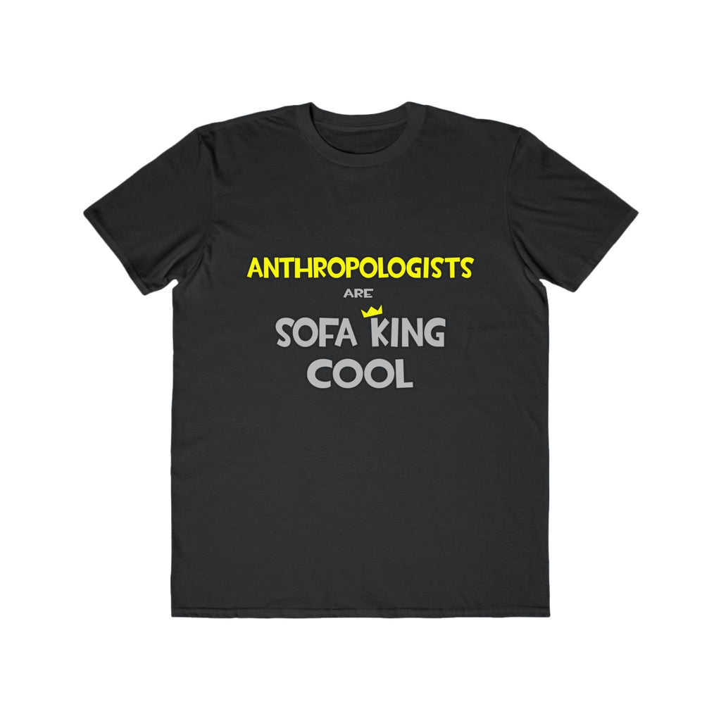 Anthropologists Are Sofa King Cool - Men's Lightweight Fashion Tee