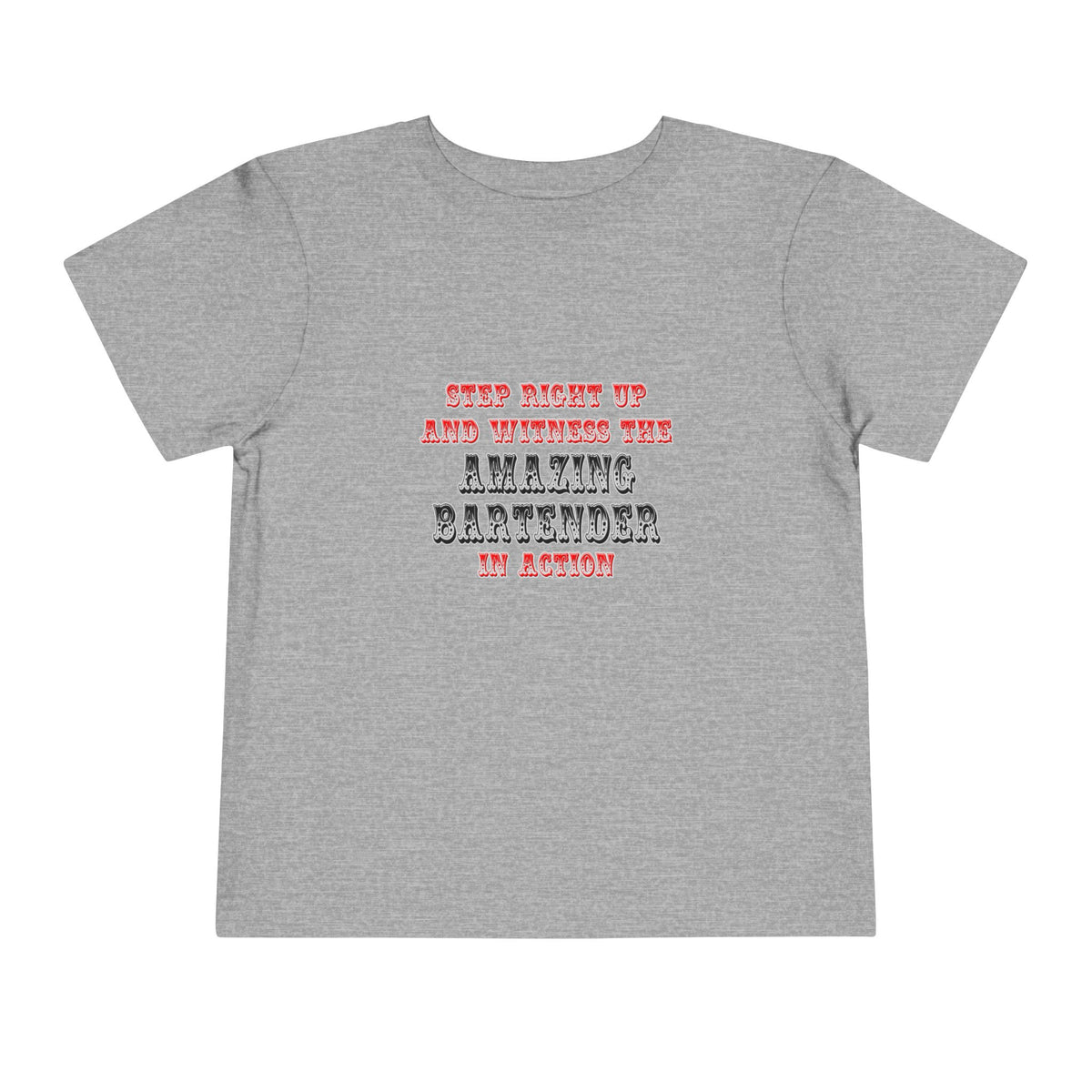 Witness The Amazing Bartender In Action - Toddler Short Sleeve Tee