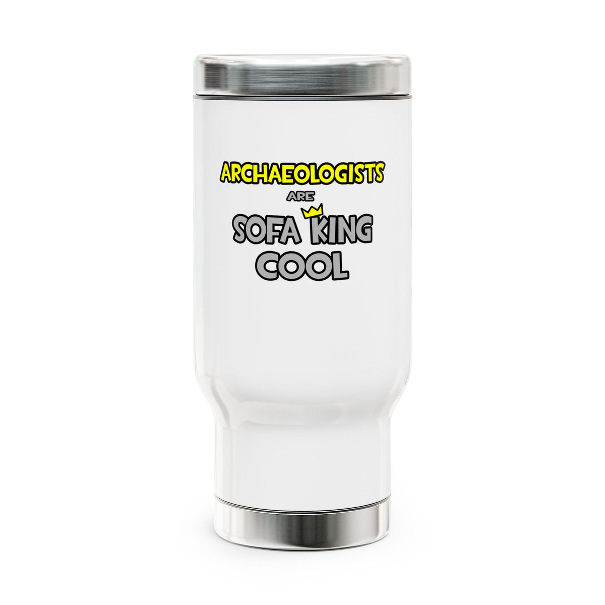 Archaeologists Are Sofa King Cool - Stainless Steel Travel Mug with Handle, 14oz